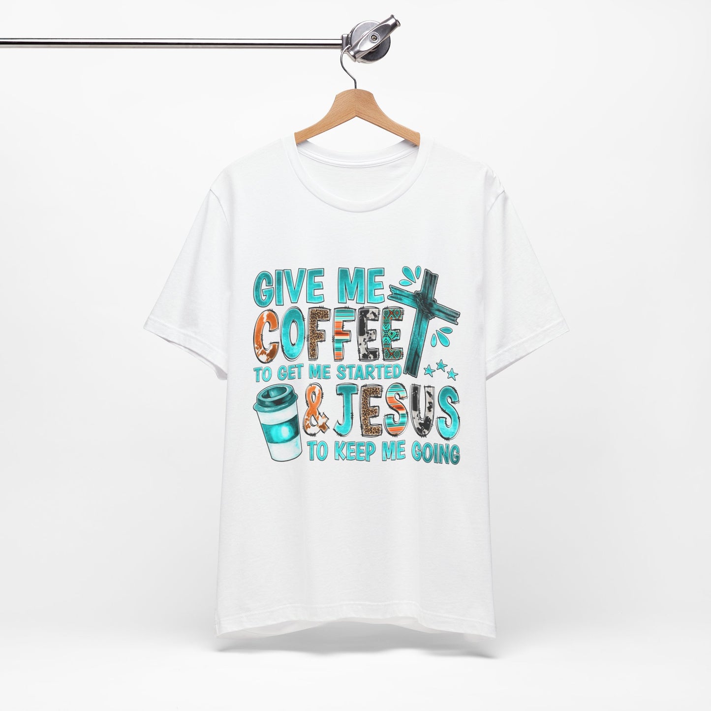 Give me coffee to get me started & Jesus to keep me going