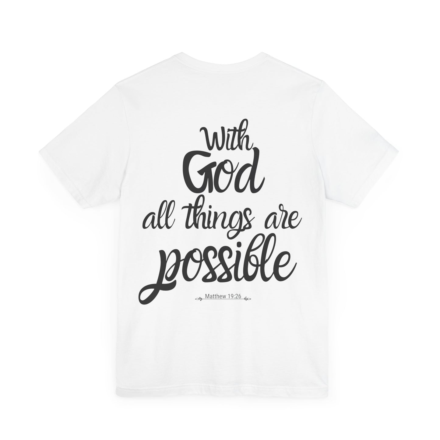 With God all things are possible - Matthew 19:26 - t-skjorte trykk bak