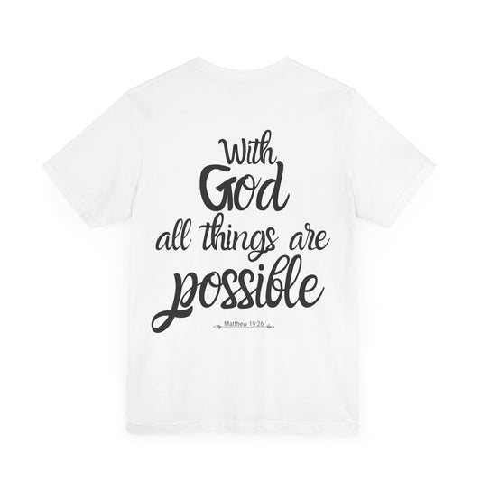 With God all things are possible - Matthew 19:26 - t-skjorte trykk bak