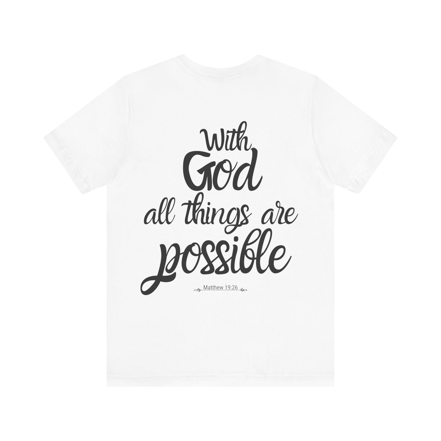 With God all things are possible - Matthew 19:26 - t-skjorte trykk bak