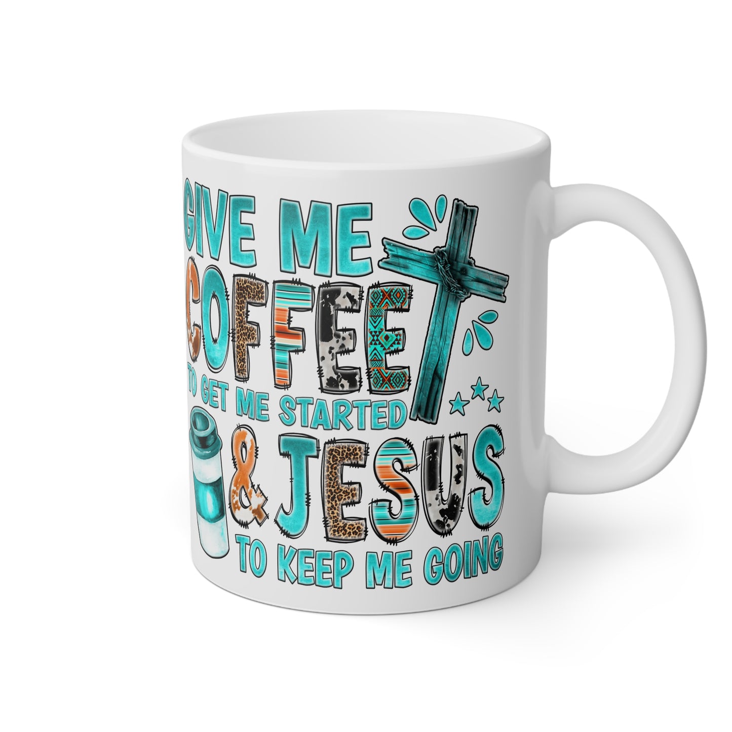 Give me coffee to get me started & Jesus to keep me going